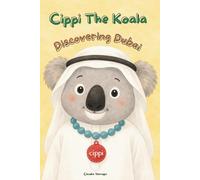 Cippi the Koala - Discovering Dubai: An Emotional Adventure Far from Home: 3 (Cippi Koala (English version))