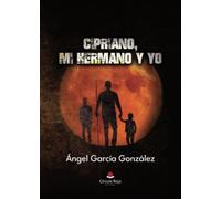 CIPRIANO, MI HERMANO Y YO