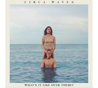 Circa Waves - What'S It Like Over There? [Vinilo]