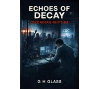 Circadian Rhythm (Echoes of Decay: A zombie apocalypse series)