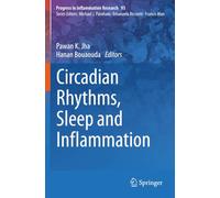 Circadian Rhythms, Sleep and Inflammation (Progress in Inflammation Research)