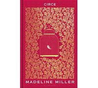 Circe: A Stunning Hardback Edition from the Women’s Prize-Winning Author of The Song of Achilles