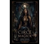 Circe Magick: Herbal Sorcery and Island Rites (Dark Goddess Magick)