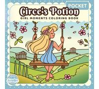 Circe's Potion: Girl Moments Coloring Book: Pocket Edition - 35 Hand-Drawn Illustrations Inspired by Cozy Greek Mythology Moments