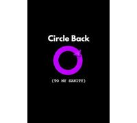 Circle Back (TO MY SANITY): Lined Notebook for Meeting Notes and Office Use - 120 Pages - 6x9 Inches - Matte Black & Purple Design