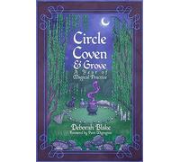 Circle, Coven, & Grove: A Year of Magical Practice