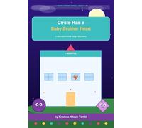 Circle has a baby brother Heart: A story about love & being a big brother (“Little Shape Tales” - Big lessons from little shapes)