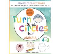 Circle It! Activity Book: Draw and Color Cute Animals - Turn Simple Circles into Cute Animal Drawings.: A Creativity Book for Kids Ages 4-8 (Circle It! Activity and Creativity Books)