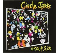 Circle Jerks - Group Sex (40th Anniversary Edition)