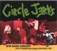 Circle Jerks - Spin Radio Concert: Live At Fender's Ballroom, Long Beach, 1986