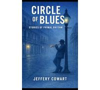 Circle of Blues: Stories in Primal Rhythm