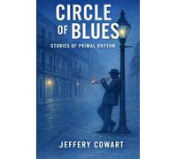 Circle of Blues: Stories in Primal Rhythm