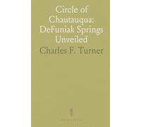 Circle of Chautauqua: DeFuniak Springs Unveiled: The rise of a Florida town around Lake Chautauqua-health, tourism, and community growth
