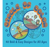 Circle of Color: Bold and Easy Designs for All Ages - Stress-Relieving and Creative Coloring Fun