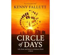 Circle of Days: Life, Ritual, and Choice in a Prehistoric World, A Novel (New Expanded 2026) Paperback