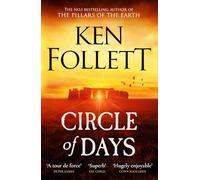 Circle of Days: The epic new novel from the No. 1 bestselling author of The Pillars of the Earth