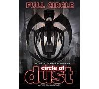 Circle Of Dust - Full Circle: The Birth, Death & Rebirth Of Circle Of Dust (2dvd) [DVD]