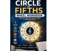 CIRCLE OF FIFTHS WHEEL WORKBOOK: Learn Chords Key Changes and Harmony -includes also 5 piano classical sheet music arranged for beginners