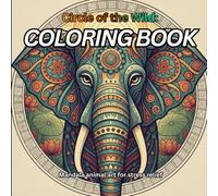 Circle of the Wild: coloring book, Mandala Animal Art for Stress Relief