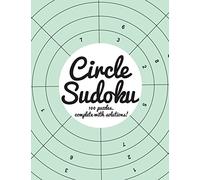 Circle Sudoku: 100 fun circle sudoku puzzles, complete with solutions