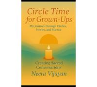Circle Time for Grown-Ups: My Journey through Circles, Stories and Silence