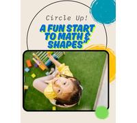 Circle Up ! A FUN START TO MATH & SHAPES (Educational workbooks)