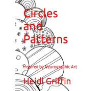 Circles and Patterns: Inspired by Neurographic Art