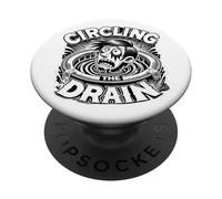 Circling The Drain Funny Dicho Sarcástico Cita Humor PopSockets PopGrip Adhesivo