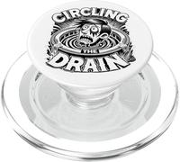 Circling The Drain Funny Dicho Sarcástico Cita Humor PopSockets PopGrip para MagSafe