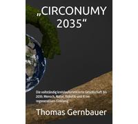 „CIRCONUMY 2035“: Die vollständig kreislauforientierte Gesellschaft bis 2035: Mensch, Natur, Robotik und KI im regenerativen Einklang.