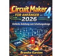 Circuit Maker 4 für Anfänger 2026: Einfache Anleitung zum Schaltungsdesign