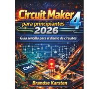 Circuit Maker 4 para principiantes 2026: Guía sencilla para el diseño de circuitos