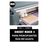 CIRCUIT MAKER 4 PARA PRINCIPIANTES Guía del usuario 2026: Manual paso a paso para dominar el dibujo digital con consejos y trucos de expertos para principiantes y personas mayores