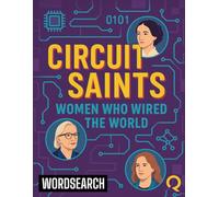 Circuit Saints: Women Who Wired the World