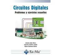 Circuitos Digitales. Problemas y Ejercicios Resueltos (MANUAL PRACTICO)