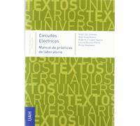 Circuitos eléctricos. Manual de prácticas de laboratorio (TEXTOS UNIVERSITARIOS DE TECNOLOGÍA)