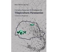 Circuitos Espaciais De Produção Da Tilapicultura Paranaense (ebook)