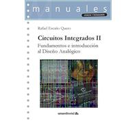 Circuitos Integrados II: Fundamentos e introducción al diseño analógico: 131 (Manuales)