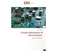 Circuits électriques et électroniques: Cours et exercices