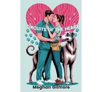Circuits of the Heart: Book 2 of the Love, Paws & Chaos spicy romcom series (Love, Paws, and Chaos romantic comedy series)