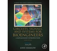 Circuits, Signals and Systems for Bioengineers: A MATLAB-Based Introduction (Biomedical Engineering)