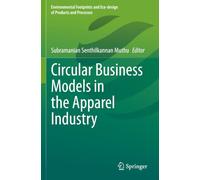 Circular Business Models in the Apparel Industry (Environmental Footprints and Eco-design of Products and Processes)
