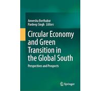 Circular Economy and Green Transition in the Global South: Perspectives and Prospects