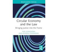 Circular Economy and the Law: Bringing Justice into the Frame (Routledge Focus on Environment and Sustainability)