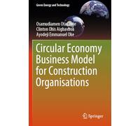 Circular Economy Business Model for Construction Organisations (Green Energy and Technology)