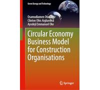 Circular Economy Business Model for Construction Organisations (Green Energy and Technology)
