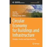 Circular Economy for Buildings and Infrastructure: Principles, Practices and Future Directions (Sustainable Development Goals Series)