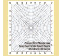 Circular Grid Sketchbook with Polar Coordinate Graph Paper: Mandala Drawing, Geometry Design, Polar Graph Paper, Math Sketching, and Engineering Drafting Notebook