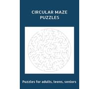 Circular Maze Puzzles Book: Easy-to-Read Print | 6x9 inches, 110 pages | for Vacations, Holidays, Leisure Time