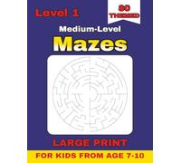 Circular Mazes for Kids Ages 7-10 - Level 1: 80 Medium-Level Themed Circle Mazes with Solutions | Large Print 8.5×11, 100 Pages | Fun Brain Games and ... Kids from age 7-10: 4 Levels Books Series)